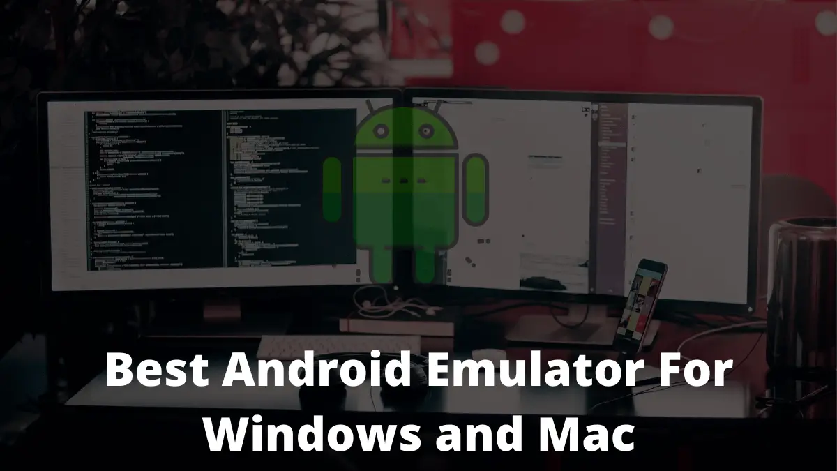 Android Emulator for Windows and Mac