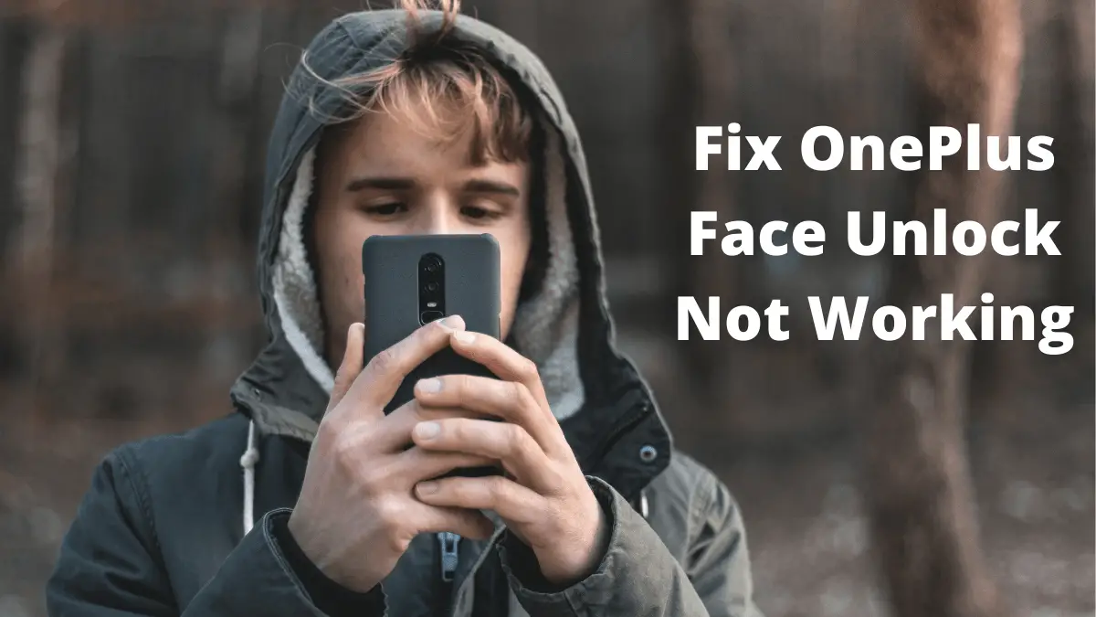 OnePlus Face Unlock Not Working