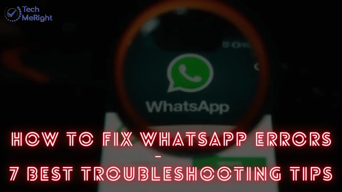 Fix WhatsApp App Error. WhatsApp App Troubleshooting Fixes.