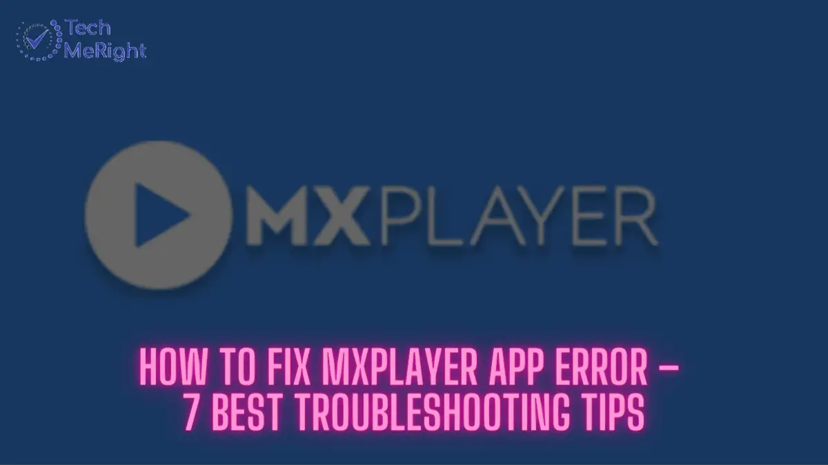 How to Fix MXPlayer App Error