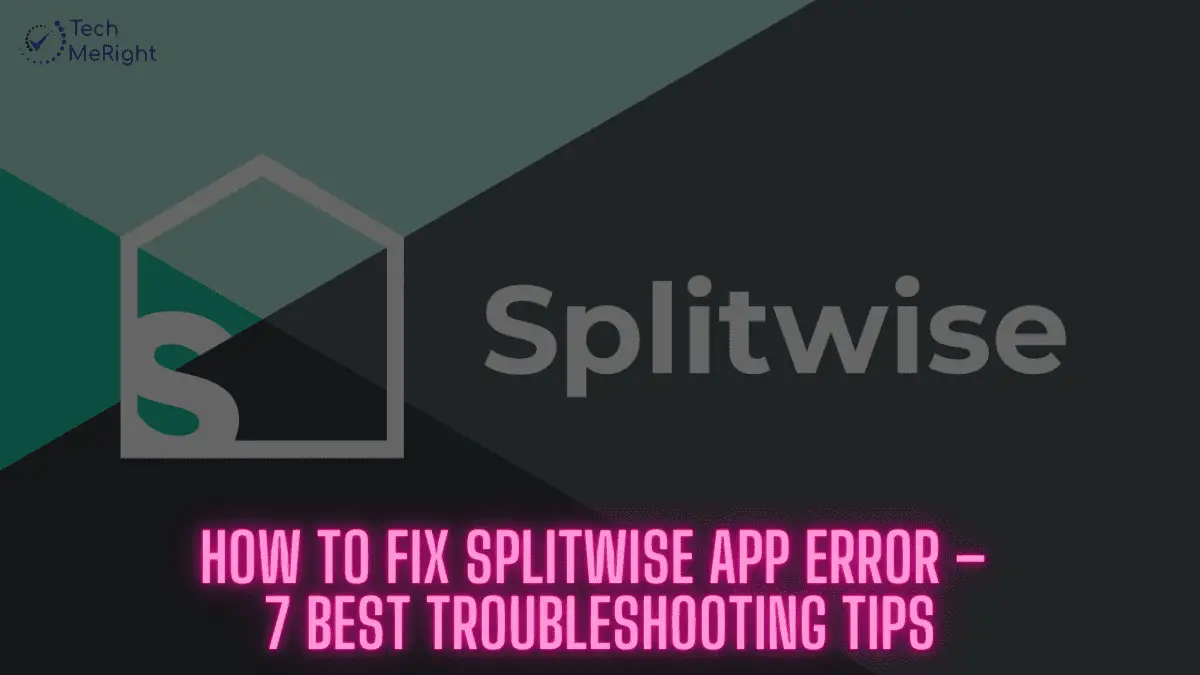 How to Fix Splitwise App Error