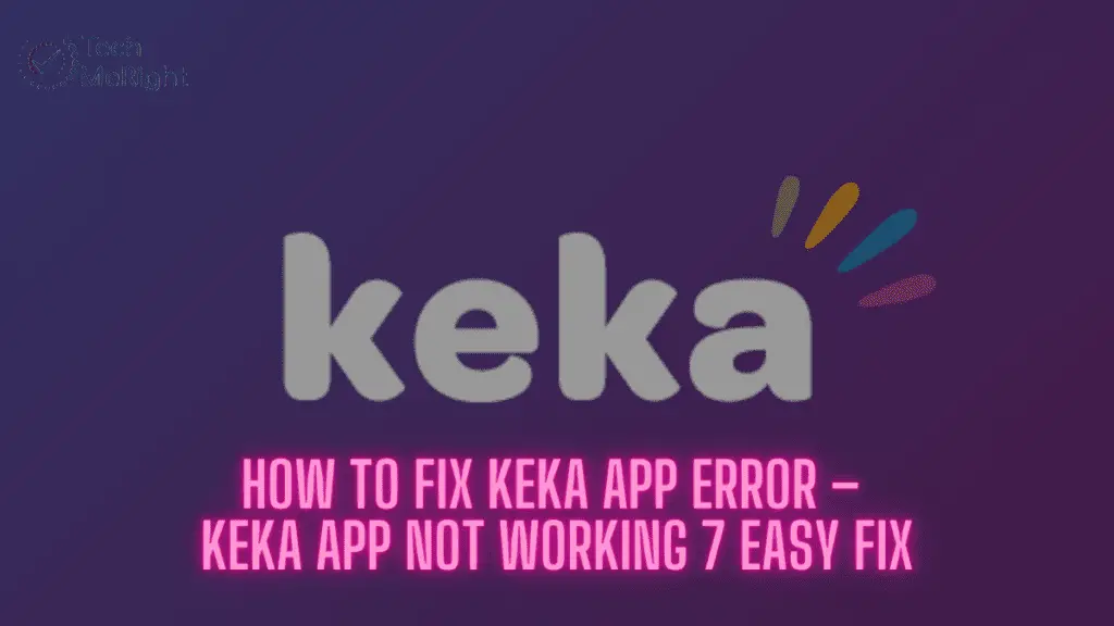 How to Fix Keka App Error - TechMeRight | Blogs on Tech Trend