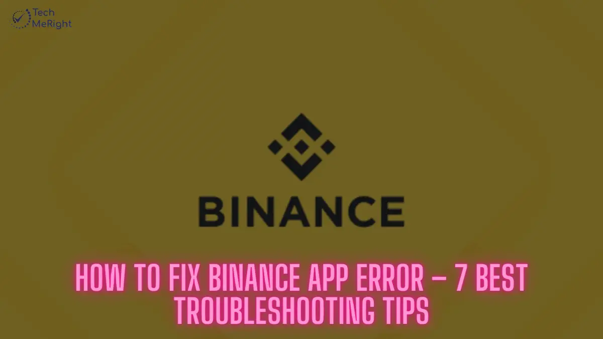 How to Fix Binance App Error - TechMeRight