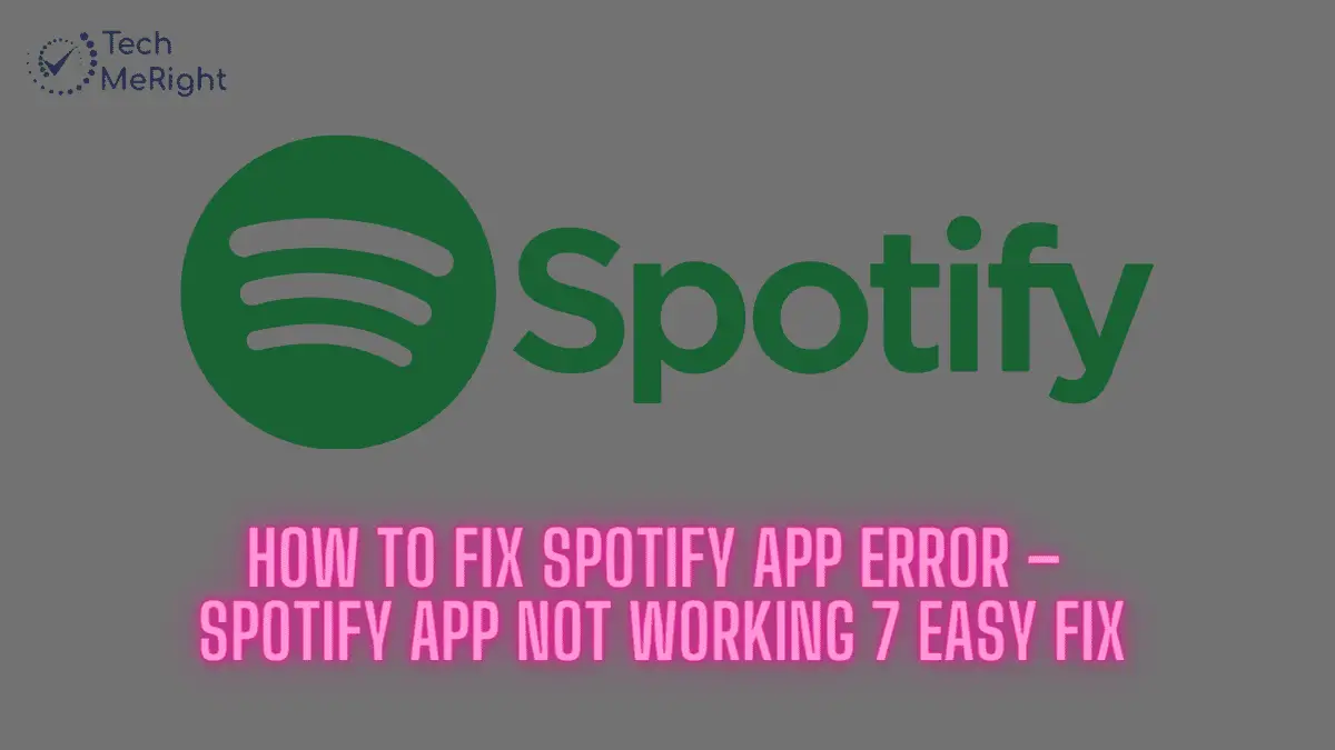 How to Fix Spotify App Error – Spotify App Not Working 7 Easy Fix