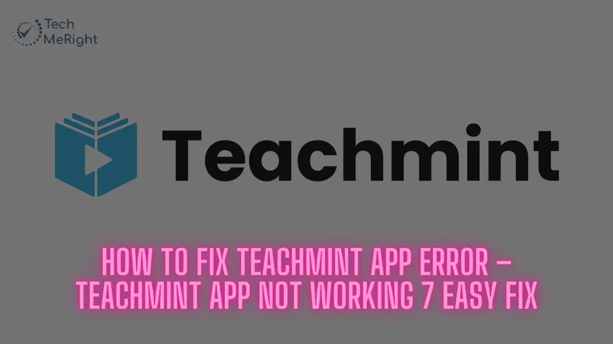 How to Fix Teachmint App Error – Teachmint App Not Working 7 Easy Fix