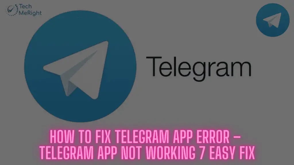 How to Fix Telegram App Error - TechMeRight | Blogs on Tech Trend