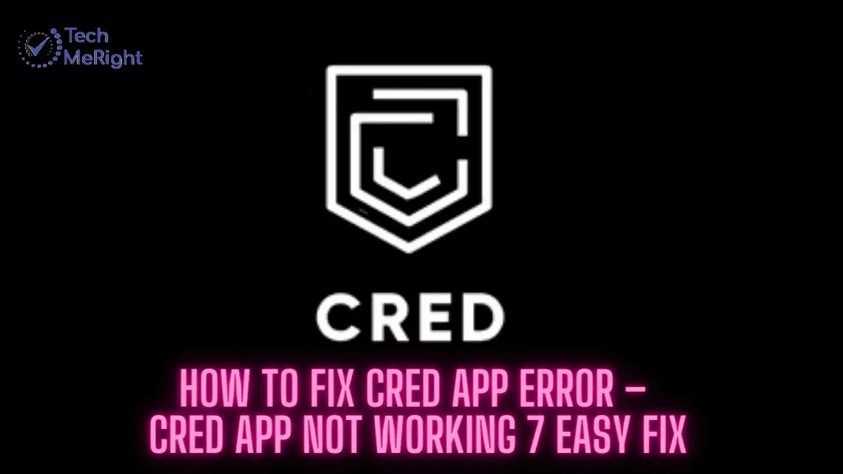How to Fix Cred App Error TechMeRight Blogs on Tech Trend How to Fix Cred App Error TechMeRight Blogs on Tech Trend