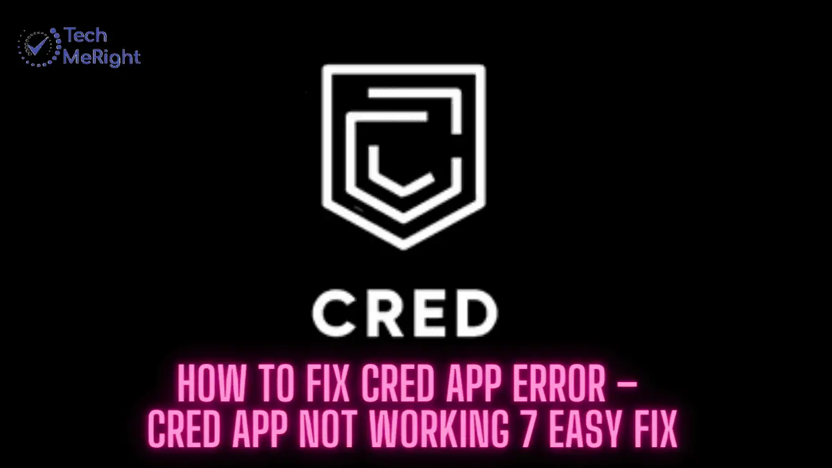 How to Fix Cred App Error – Cred App Not Working 7 Easy Fix