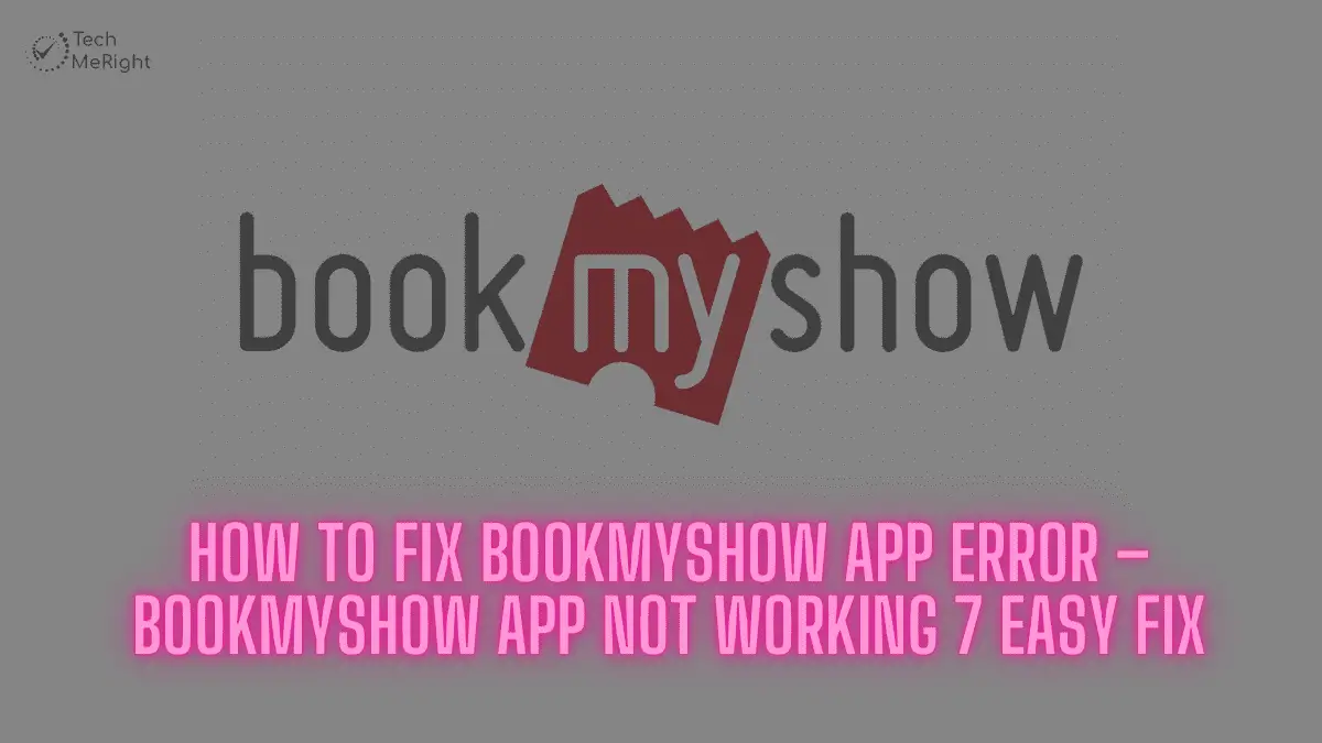 How-to-Fix-BookMyShow-App-Error-–-BookMyShow-App-Not-Working-7-Easy-Fix