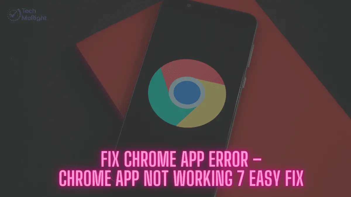 How to Fix Chrome App Error – Chrome App Not Working 7 Easy Fix