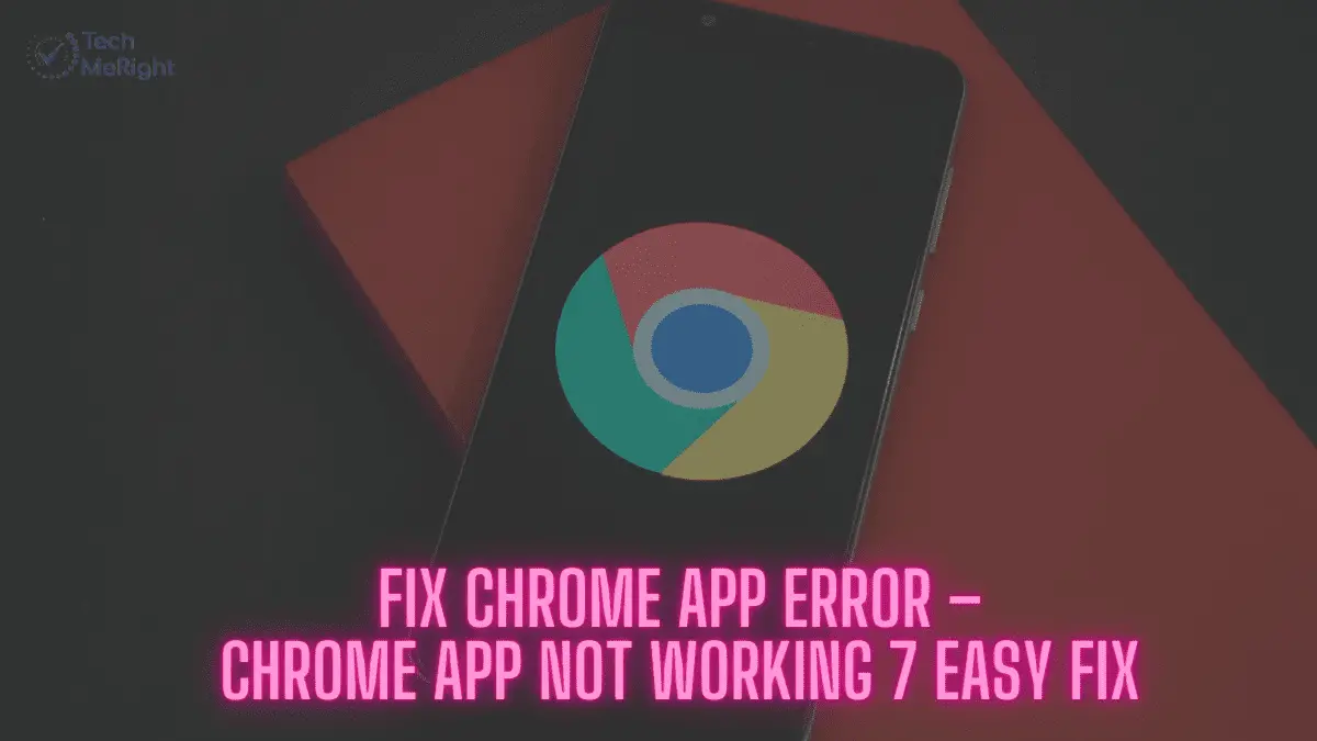 How to Fix Chrome App Error TechMeRight Blogs on Tech Trend