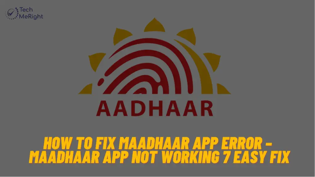 How to Fix mAadhaar App Error TechMeRight Blogs on Tech Trend