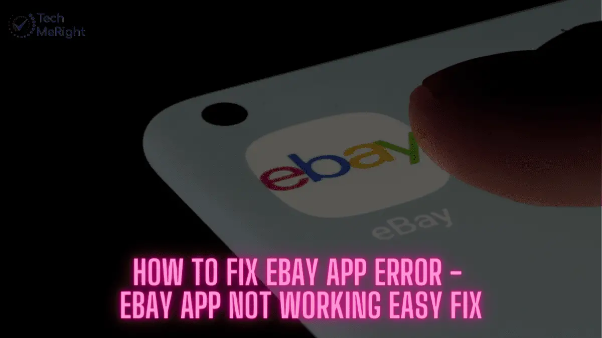 How-To-Fix-eBay-App-Error-eBay-App-Not-Working-11-Easy-Fix