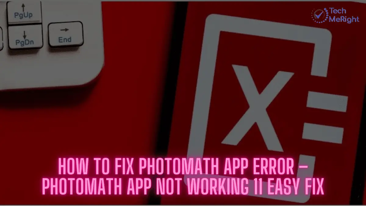www.techmeright.com - How to Fix Photomath App Error – Photomath App Not Working 11 Easy Fix