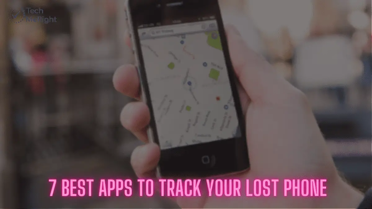 www.techmeright.com-7 best apps to track your lost phone