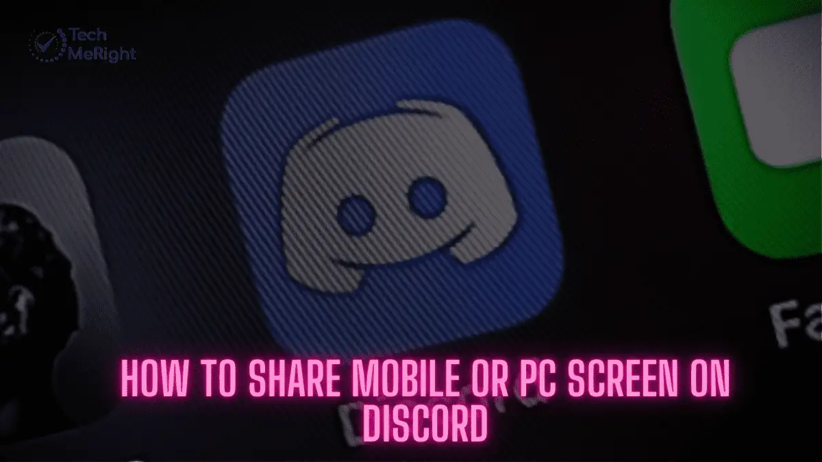 www.techmeright.com-How to share mobile or PC screen on Discord
