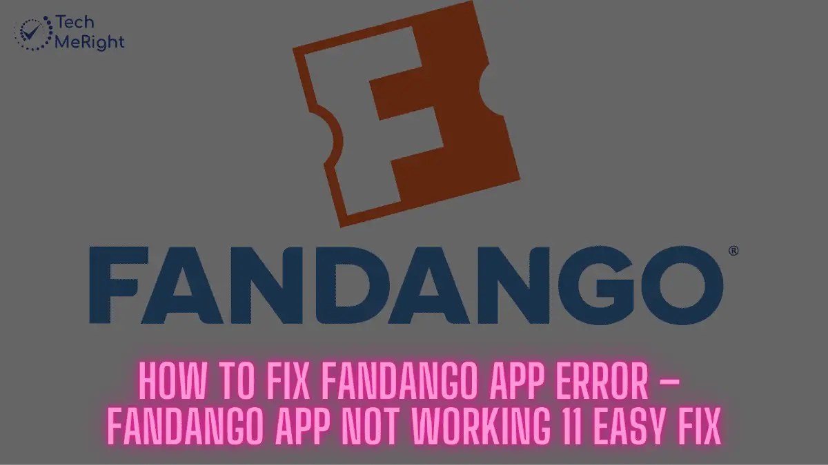 How-to-Fix-Fandango-App-Error-–-Fandango-App-Not-Working-11-Easy-Fix