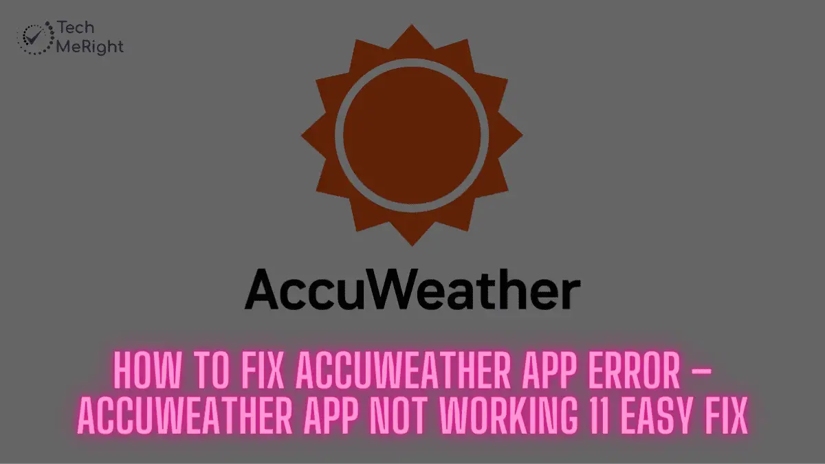 How-to-Fix-AccuWeather-App-Error-–-AccuWeather-App-Not-Working-11-Easy-Fix