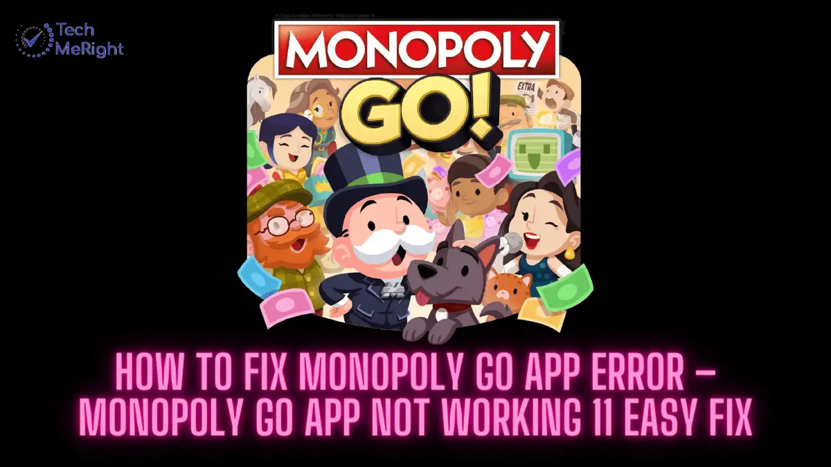 How-to-Fix-MONOPOLY-GO-App-Error-–-MONOPOLY-GO-App-Not-Working-11-Easy-Fix