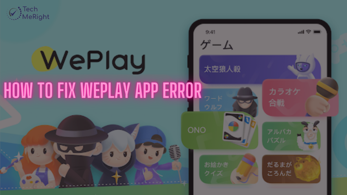 How-to-Fix-WePlay-App-Error-–-WePlay-App-Not-Working-11-Easy-Fix