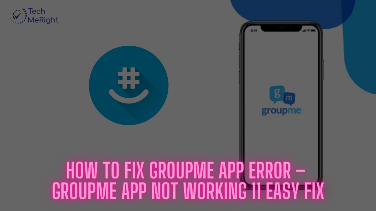 How-to-Fix-GroupMe-App-Error-–-GroupMe-App-Not-Working-11-Easy-Fix