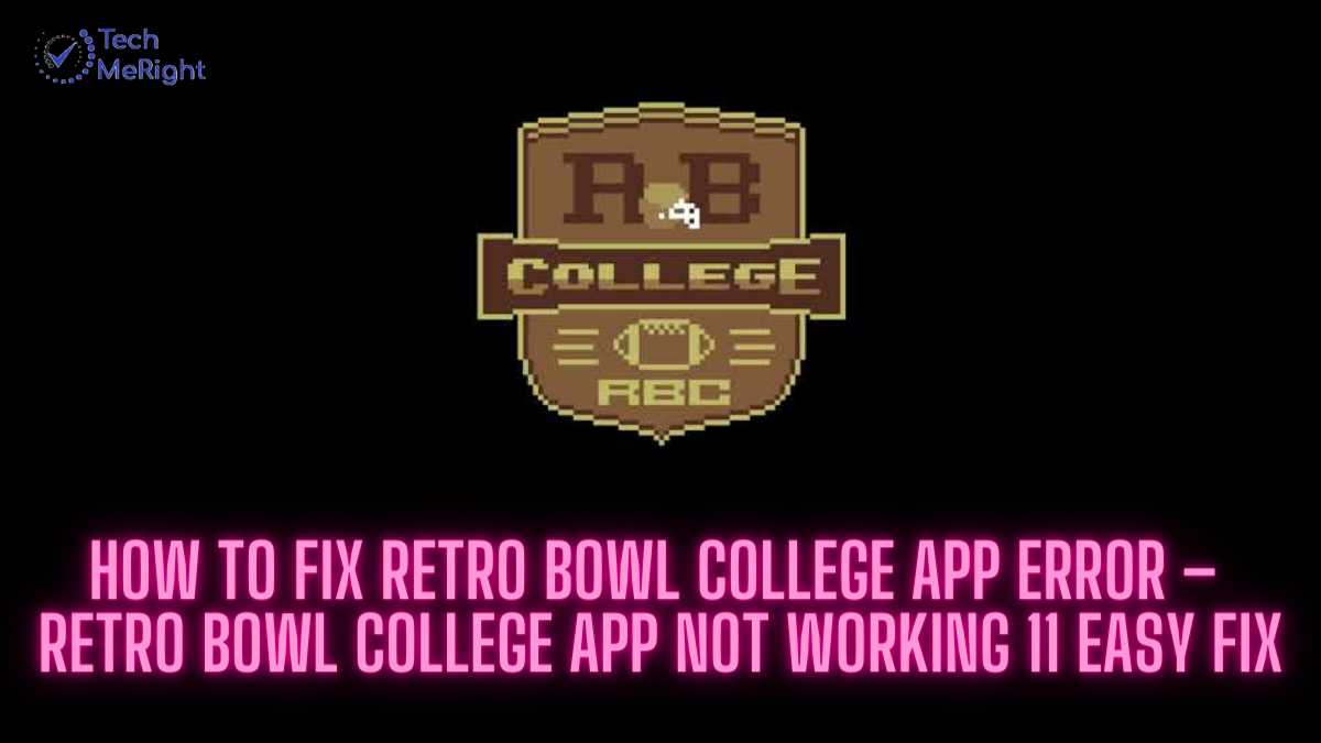 How-to-Fix-Retro-Bowl-College-App-Error-–-Retro-Bowl-College-App-Not-Working-11-Easy-Fix